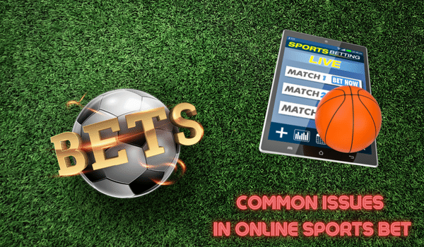 Common Issues In Online Sports Bet