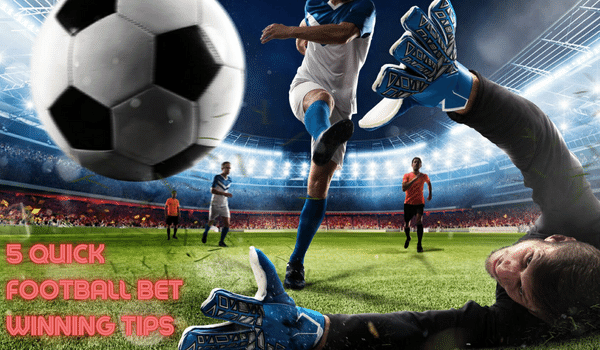 5 Quick Online Football Betting Winning Tips for Beginner
